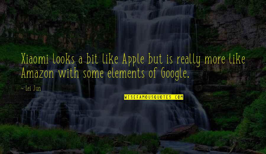 Jun Quotes By Lei Jun: Xiaomi looks a bit like Apple but is Jun Quotes By Lei Jun: Xiaomi looks a bit like Apple but is
