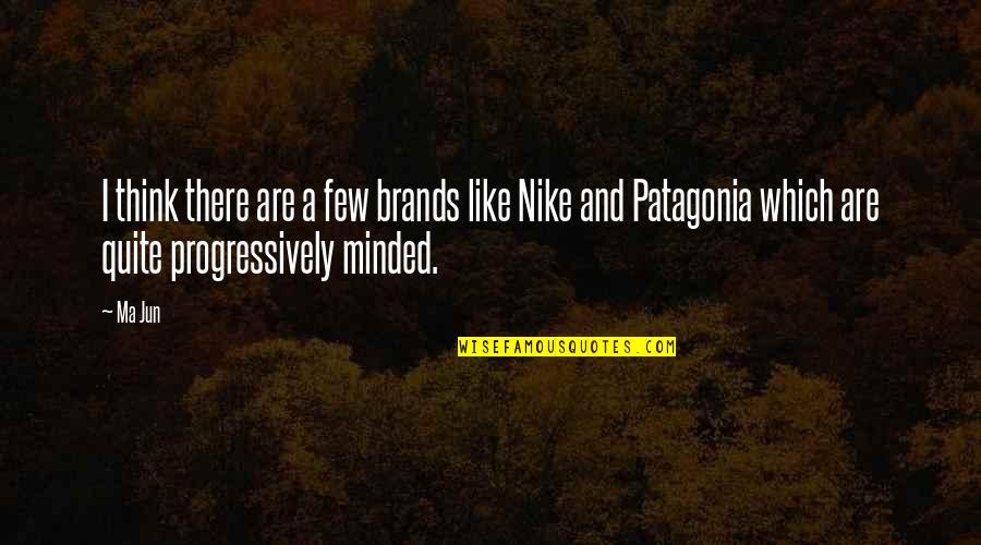 Jun Quotes By Ma Jun: I think there are a few brands like Jun Quotes By Ma Jun: I think there are a few brands like