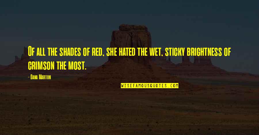 Junas Dolls Quotes By Dana Marton: Of all the shades of red, she hated
