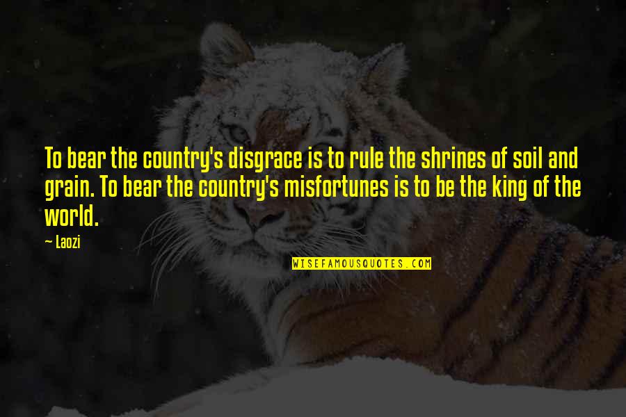 Junas Pinuela Quotes By Laozi: To bear the country's disgrace is to rule Junas Pinuela Quotes By Laozi: To bear the country's disgrace is to rule