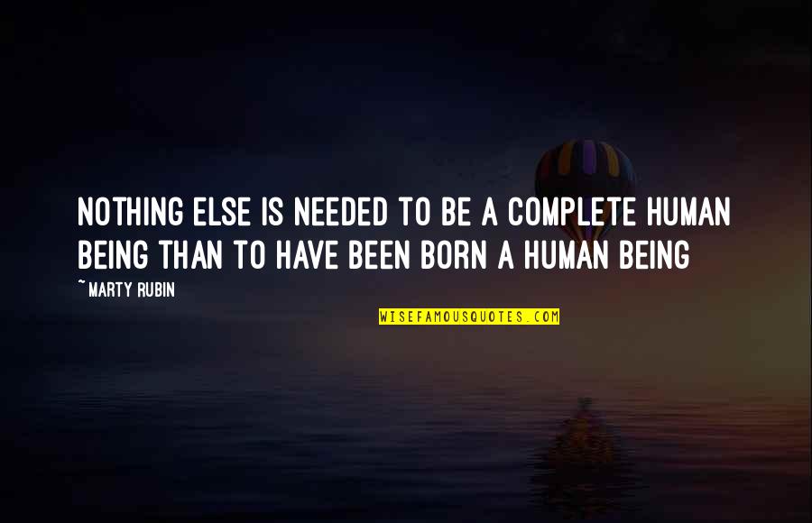 June 30 1973 Quotes By Marty Rubin: Nothing else is needed to be a complete