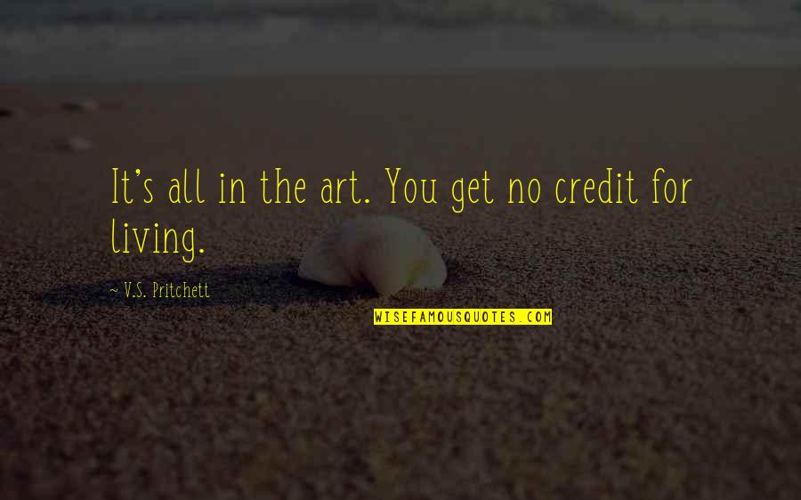 June Alia Bestest Quotes By V.S. Pritchett: It's all in the art. You get no June Alia Bestest Quotes By V.S. Pritchett: It's all in the art. You get no