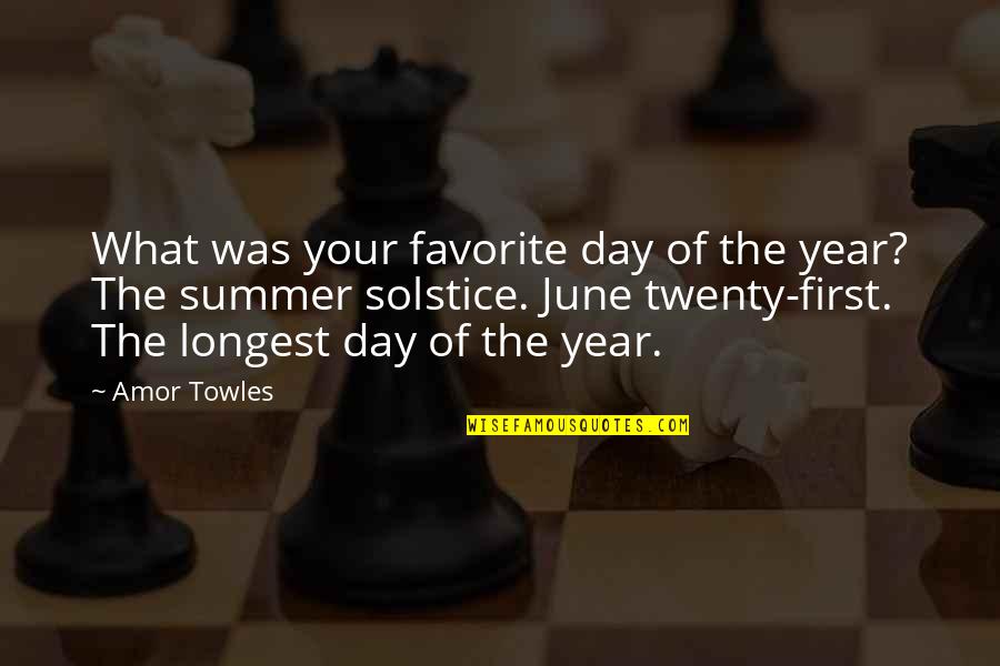 June And Summer Quotes By Amor Towles: What was your favorite day of the year?