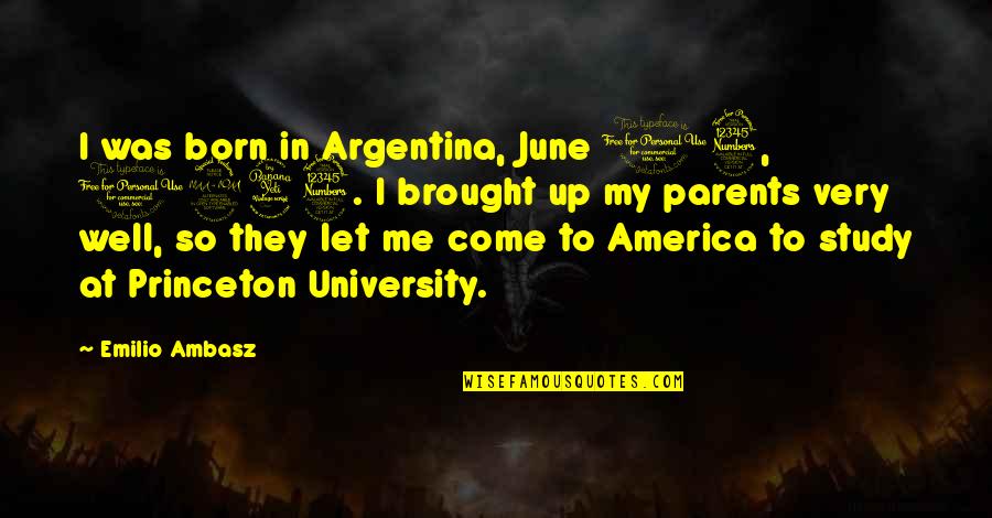 June Born Quotes By Emilio Ambasz: I was born in Argentina, June 13, 1943.