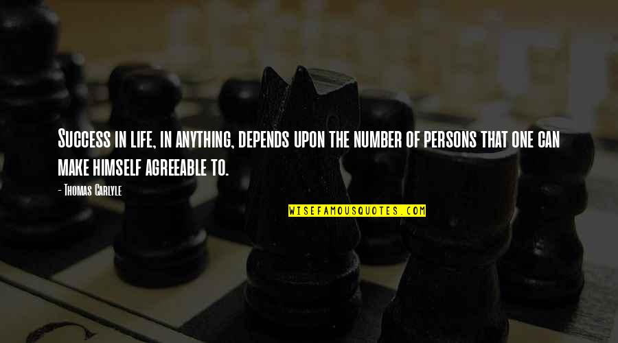 June Gloom Quotes By Thomas Carlyle: Success in life, in anything, depends upon the