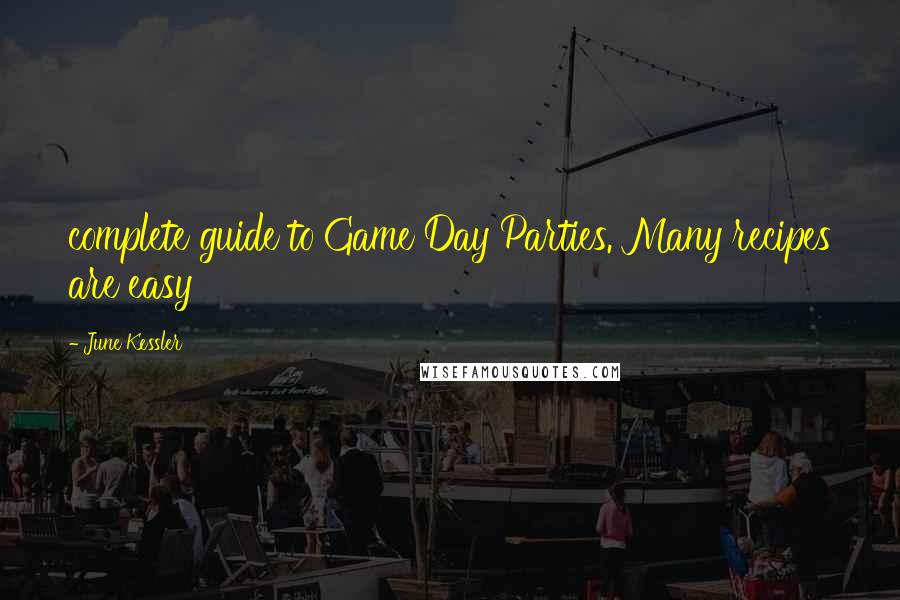 June Kessler quotes: complete guide to Game Day Parties. Many recipes are easy