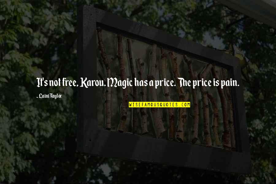 June Monthly Quotes By Laini Taylor: It's not free, Karou. Magic has a price.