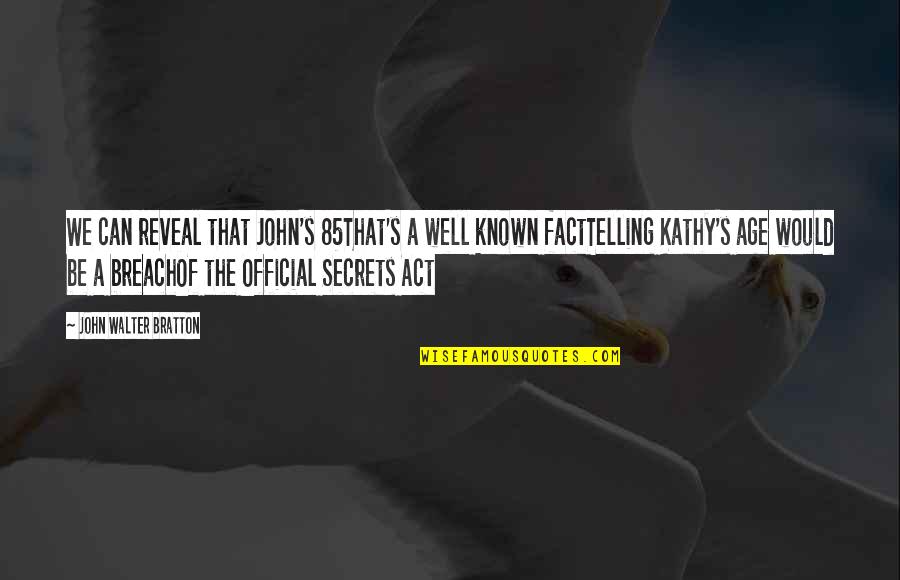 June Motivational Quotes By John Walter Bratton: We can reveal that John's 85That's a well