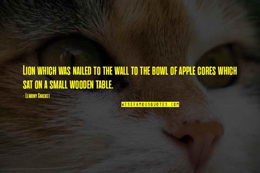 Juneja Caste Quotes By Lemony Snicket: Lion which was nailed to the wall to Juneja Caste Quotes By Lemony Snicket: Lion which was nailed to the wall to