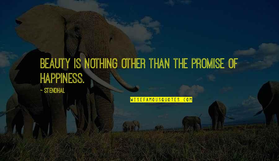 Juneja Fahad Quotes By Stendhal: Beauty is nothing other than the promise of