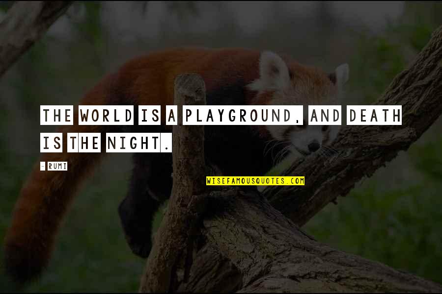 Jungblut Paintings Quotes By Rumi: The world is a playground, and death is