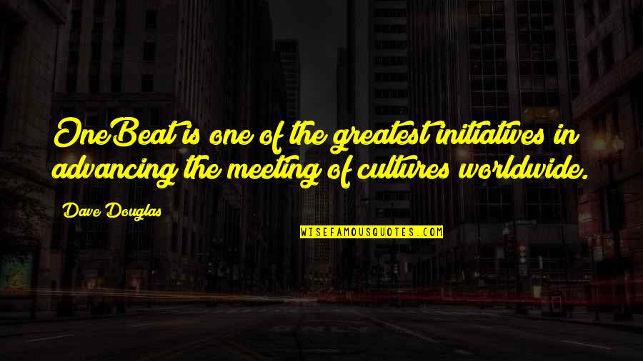 Jungclaus Suzuki Quotes By Dave Douglas: OneBeat is one of the greatest initiatives in Jungclaus Suzuki Quotes By Dave Douglas: OneBeat is one of the greatest initiatives in