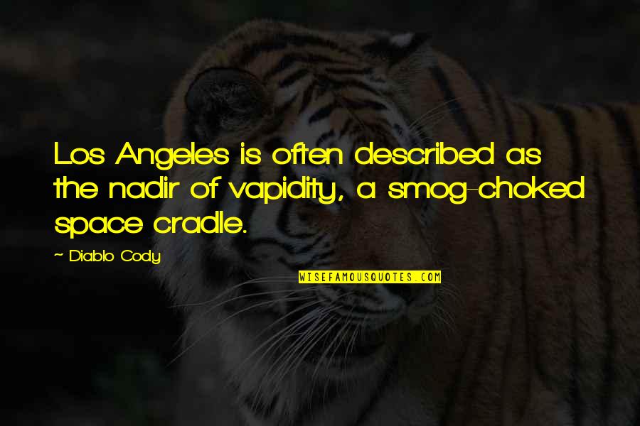 Jungle Book Bagheera Quotes By Diablo Cody: Los Angeles is often described as the nadir