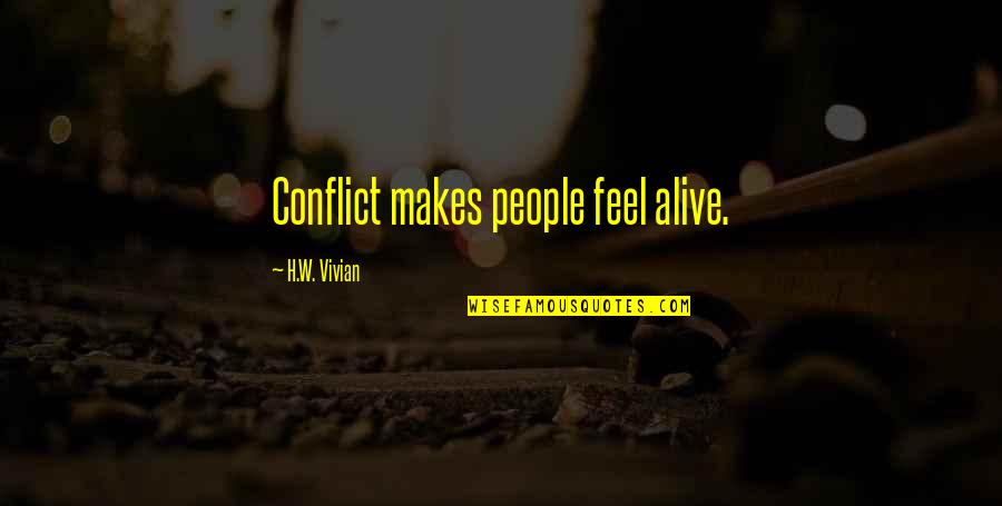 Jungle Book Best Quotes By H.W. Vivian: Conflict makes people feel alive. Jungle Book Best Quotes By H.W. Vivian: Conflict makes people feel alive.