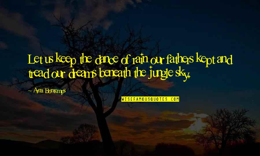 Jungle Quotes By Arna Bontemps: Let us keep the dance of rain our