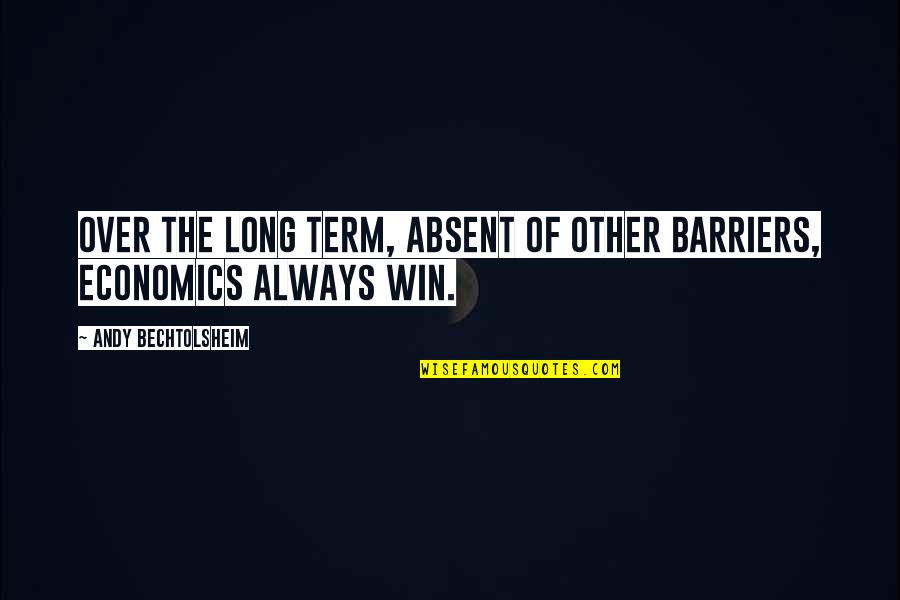 Jungle Upton Quotes By Andy Bechtolsheim: Over the long term, absent of other barriers, Jungle Upton Quotes By Andy Bechtolsheim: Over the long term, absent of other barriers,
