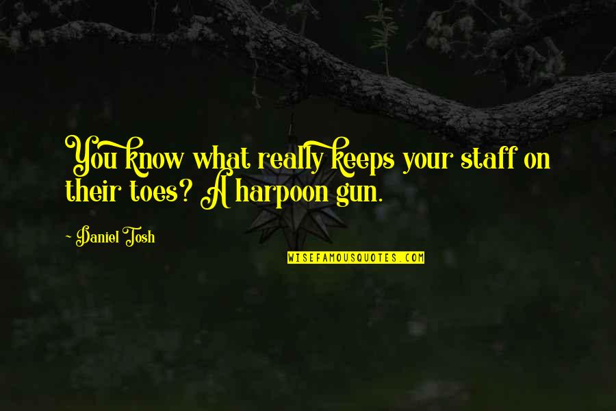 Jungle Upton Quotes By Daniel Tosh: You know what really keeps your staff on