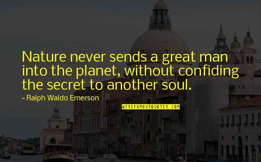 Junhee Son Quotes By Ralph Waldo Emerson: Nature never sends a great man into the Junhee Son Quotes By Ralph Waldo Emerson: Nature never sends a great man into the