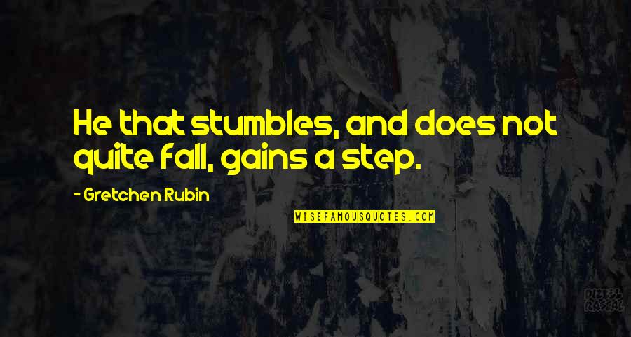 Junid Jamshed Quotes By Gretchen Rubin: He that stumbles, and does not quite fall, Junid Jamshed Quotes By Gretchen Rubin: He that stumbles, and does not quite fall,