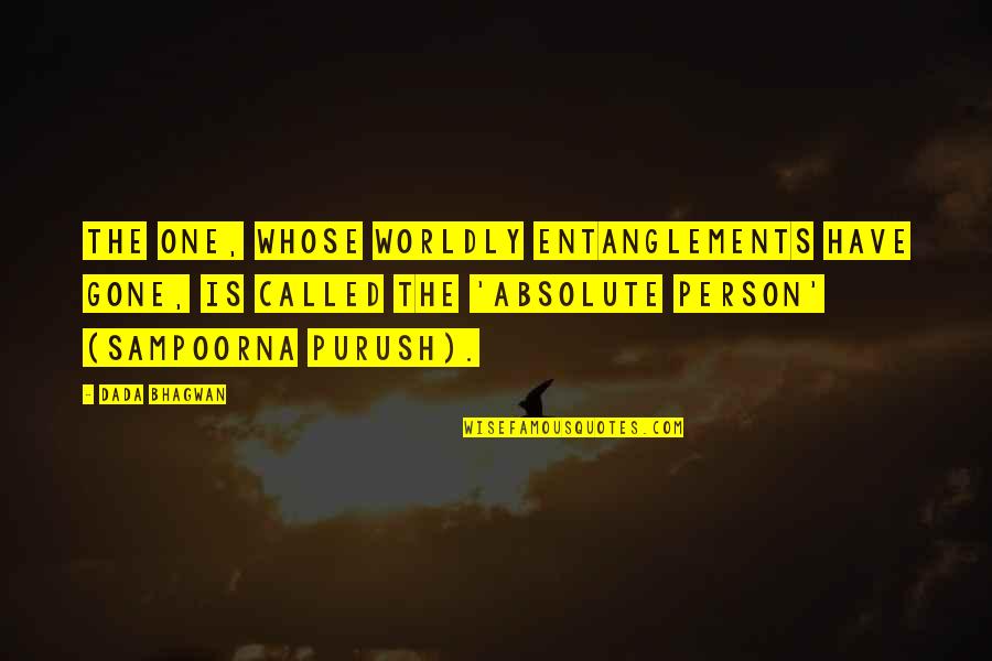 Juninho La Quotes By Dada Bhagwan: The one, whose worldly entanglements have gone, is Juninho La Quotes By Dada Bhagwan: The one, whose worldly entanglements have gone, is