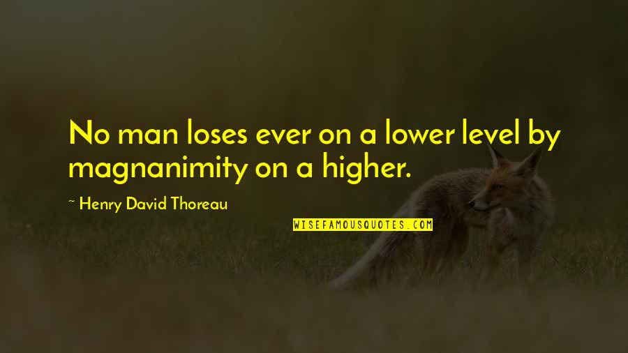 Junior Chef Quotes By Henry David Thoreau: No man loses ever on a lower level