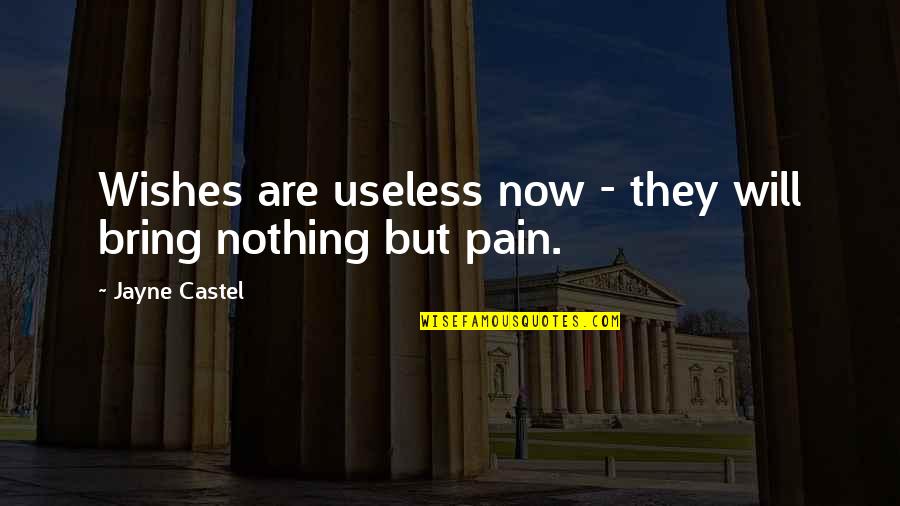 Junk Fiction Quotes By Jayne Castel: Wishes are useless now - they will bring Junk Fiction Quotes By Jayne Castel: Wishes are useless now - they will bring