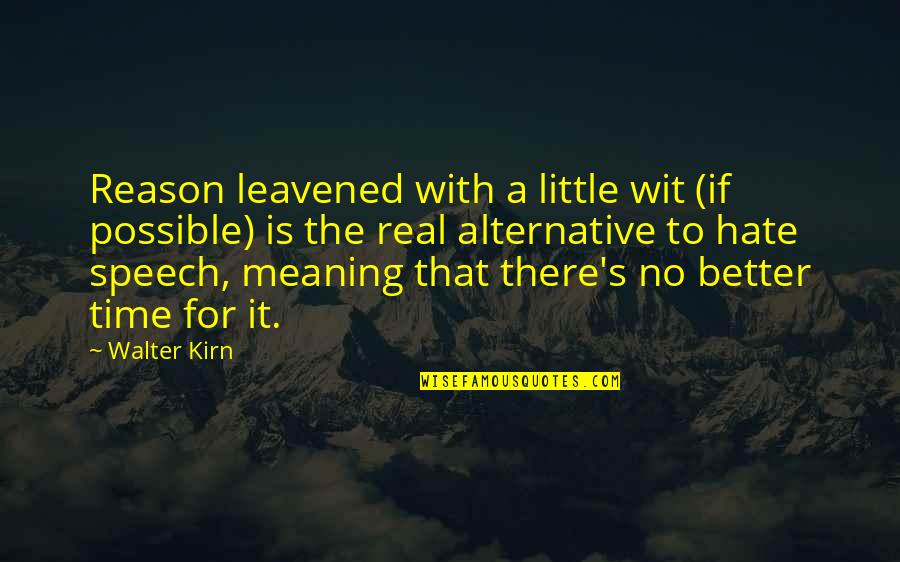 Junk Fiction Quotes By Walter Kirn: Reason leavened with a little wit (if possible) Junk Fiction Quotes By Walter Kirn: Reason leavened with a little wit (if possible)