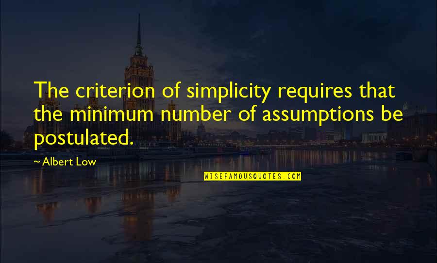 Junk Lady Labyrinth Quotes By Albert Low: The criterion of simplicity requires that the minimum