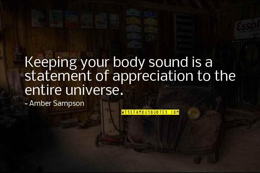 Junkesteem Quotes By Amber Sampson: Keeping your body sound is a statement of