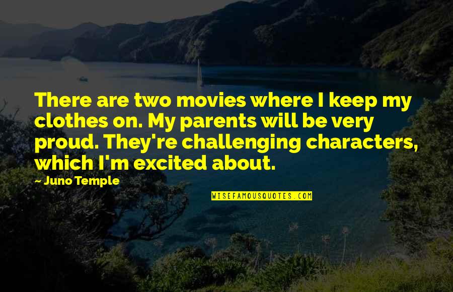 Juno Quotes By Juno Temple: There are two movies where I keep my Juno Quotes By Juno Temple: There are two movies where I keep my