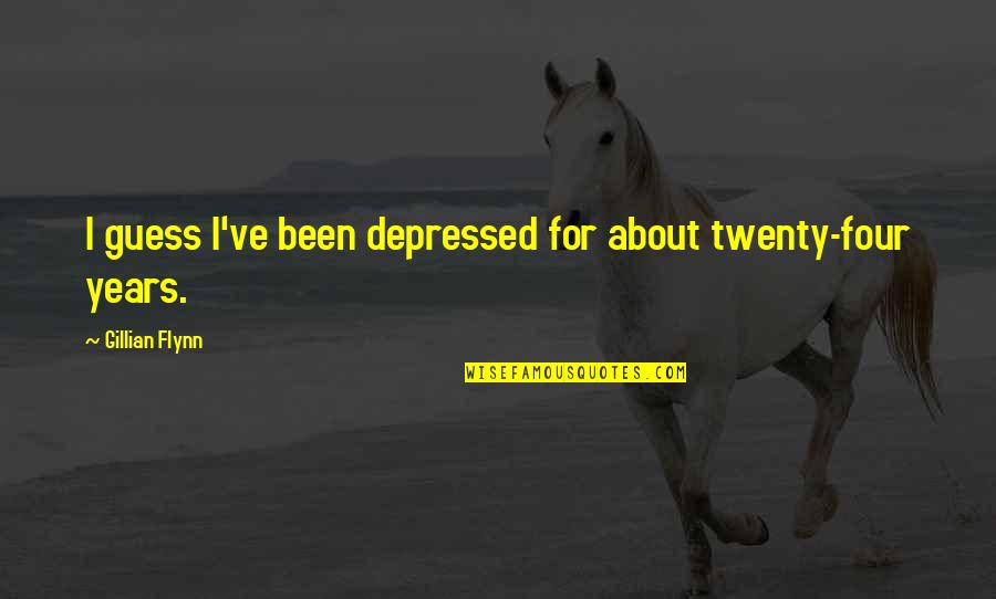 Junod Etienne Quotes By Gillian Flynn: I guess I've been depressed for about twenty-four