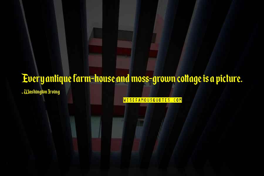 Junsun Quotes By Washington Irving: Every antique farm-house and moss-grown cottage is a Junsun Quotes By Washington Irving: Every antique farm-house and moss-grown cottage is a