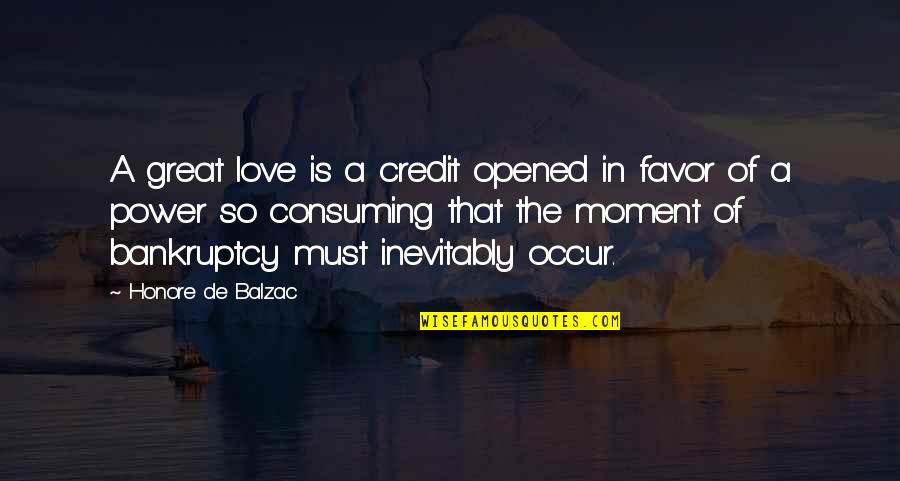 Juntaro Coste Quotes By Honore De Balzac: A great love is a credit opened in Juntaro Coste Quotes By Honore De Balzac: A great love is a credit opened in