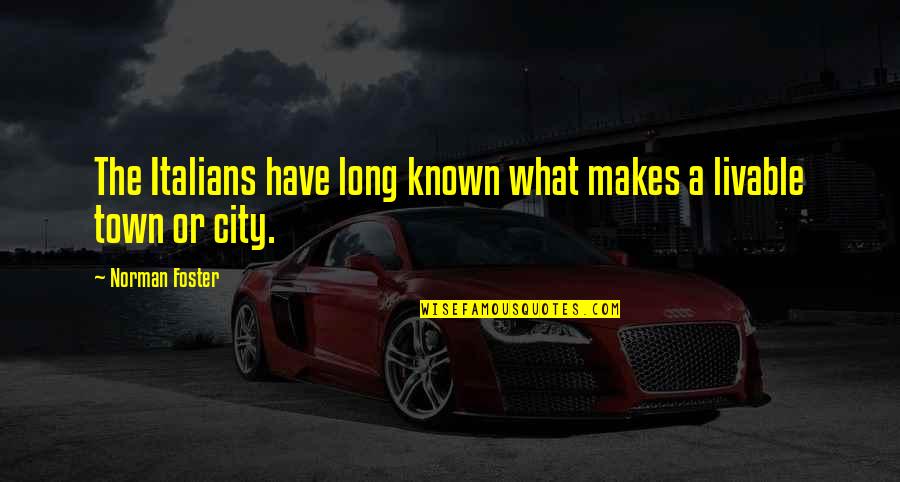 Juodojo Kaspino Quotes By Norman Foster: The Italians have long known what makes a