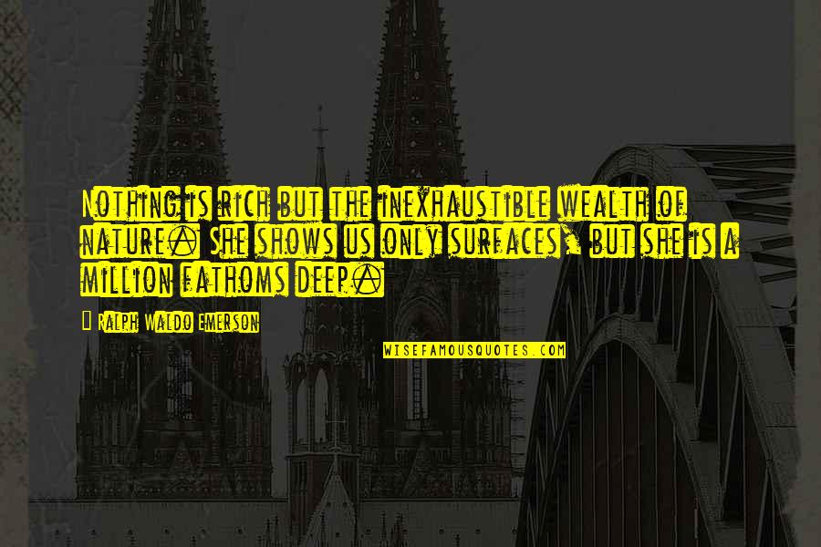Juozaitis Prezidentus Quotes By Ralph Waldo Emerson: Nothing is rich but the inexhaustible wealth of Juozaitis Prezidentus Quotes By Ralph Waldo Emerson: Nothing is rich but the inexhaustible wealth of