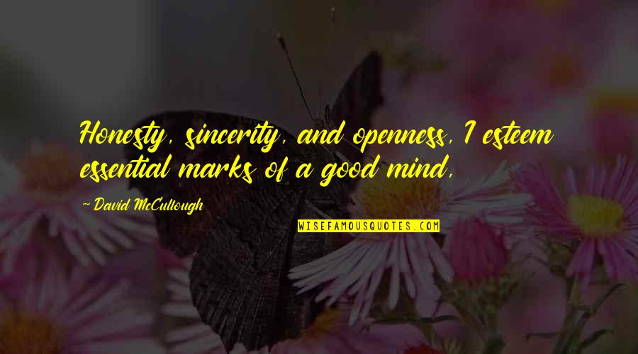 Juppe Clothing Quotes By David McCullough: Honesty, sincerity, and openness, I esteem essential marks