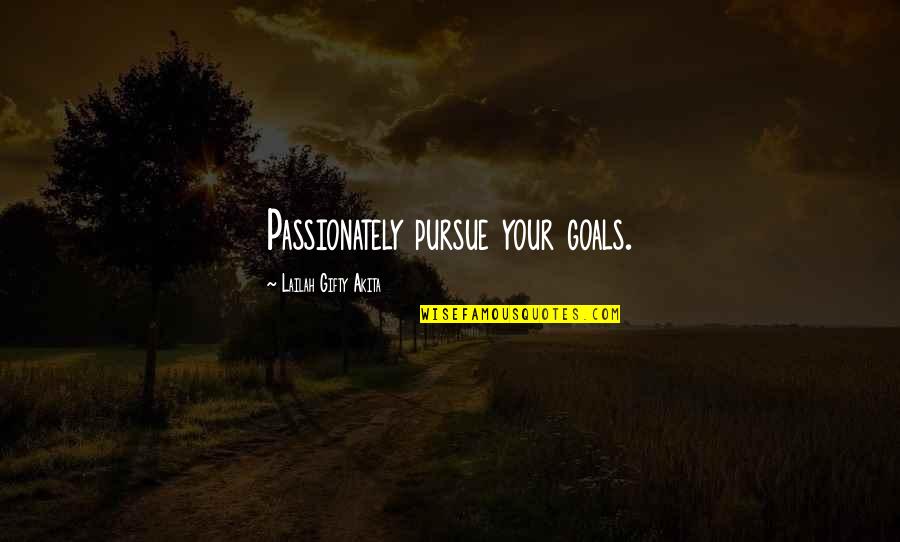 Juraj Valcuha Quotes By Lailah Gifty Akita: Passionately pursue your goals. Juraj Valcuha Quotes By Lailah Gifty Akita: Passionately pursue your goals.