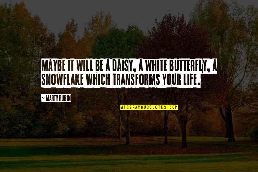 Jure Sanguinis Quotes By Marty Rubin: Maybe it will be a daisy, a white