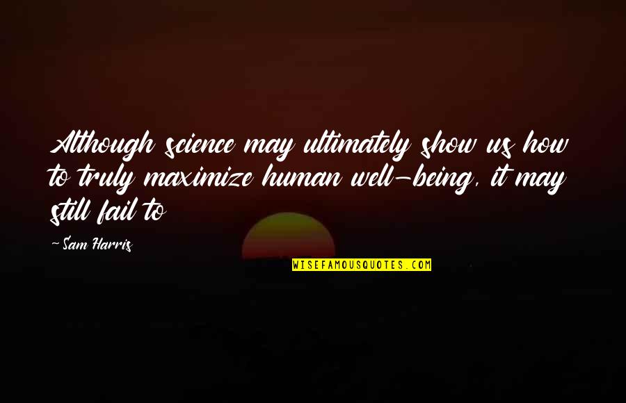 Jurek Christmas Quotes By Sam Harris: Although science may ultimately show us how to Jurek Christmas Quotes By Sam Harris: Although science may ultimately show us how to