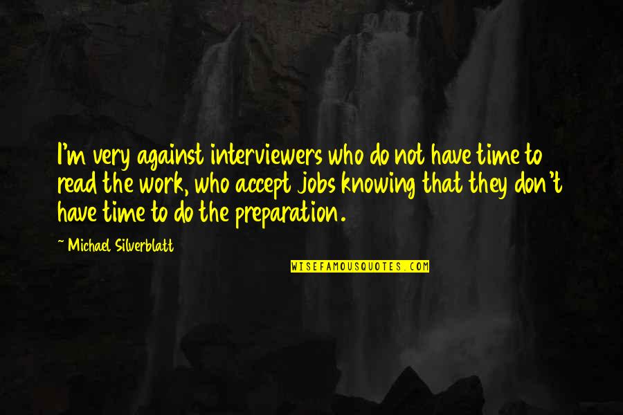 Jurema Sagrada Quotes By Michael Silverblatt: I'm very against interviewers who do not have