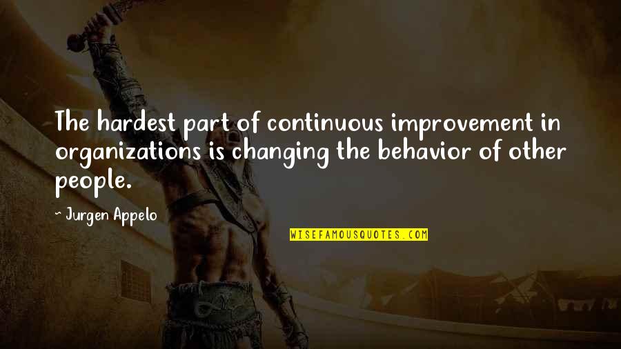 Jurgen's Quotes By Jurgen Appelo: The hardest part of continuous improvement in organizations