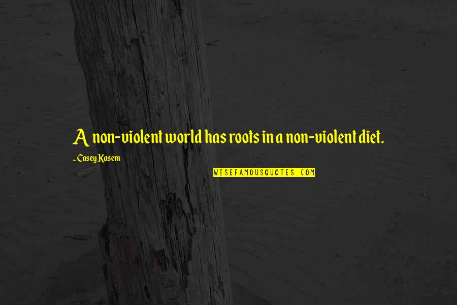 Juridische Quotes By Casey Kasem: A non-violent world has roots in a non-violent