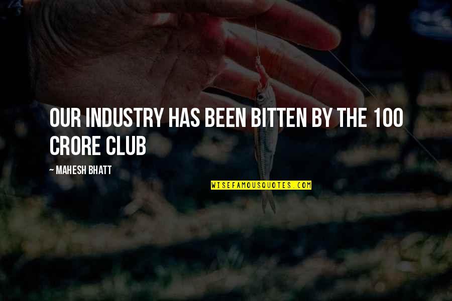 Jurisprudence Exam Quotes By Mahesh Bhatt: Our Industry has been bitten by the 100 Jurisprudence Exam Quotes By Mahesh Bhatt: Our Industry has been bitten by the 100