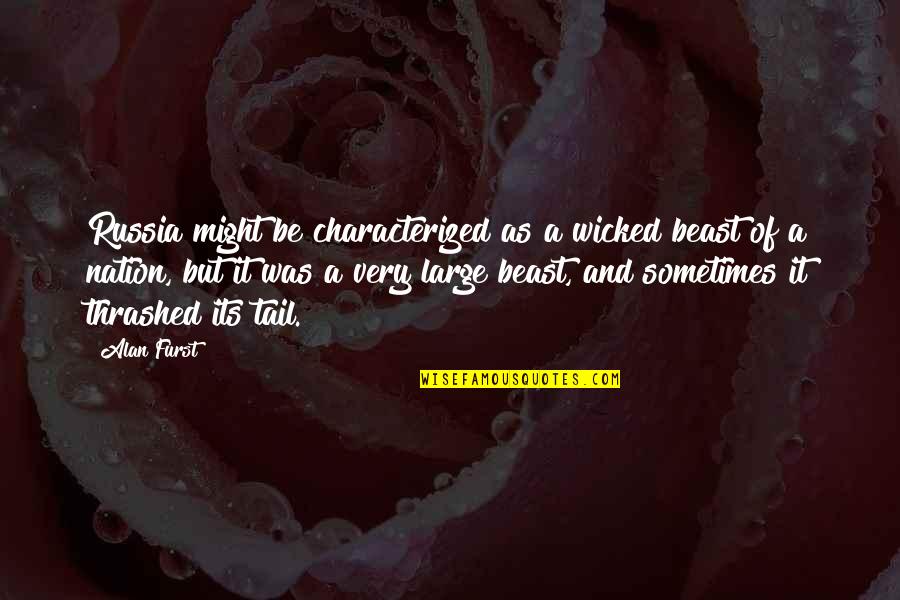 Jurkat Cells Quotes By Alan Furst: Russia might be characterized as a wicked beast Jurkat Cells Quotes By Alan Furst: Russia might be characterized as a wicked beast