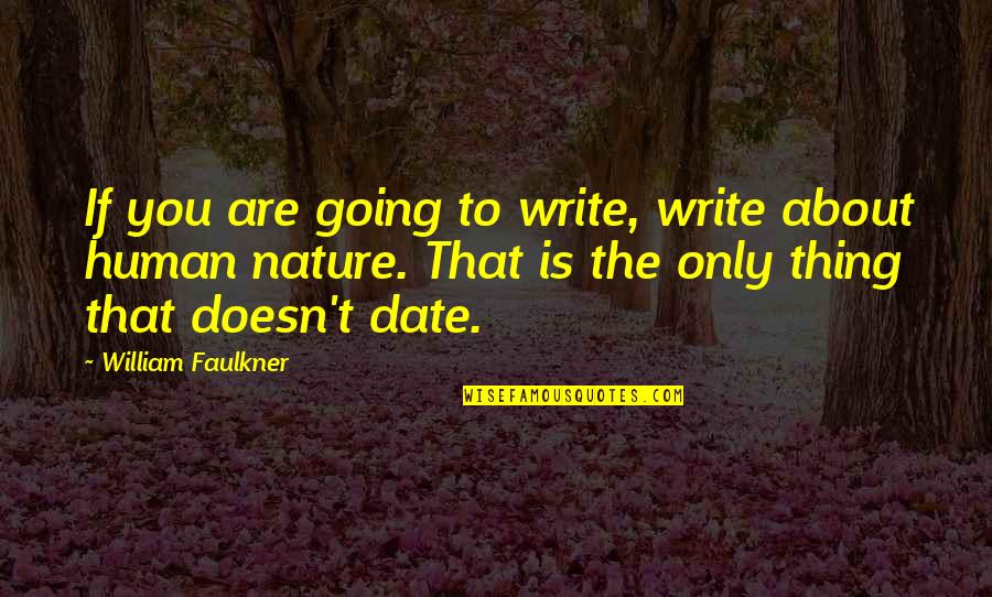 Jurnalisme Warga Quotes By William Faulkner: If you are going to write, write about Jurnalisme Warga Quotes By William Faulkner: If you are going to write, write about