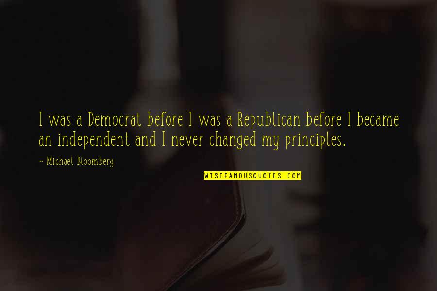 Jusenkyo Quotes By Michael Bloomberg: I was a Democrat before I was a