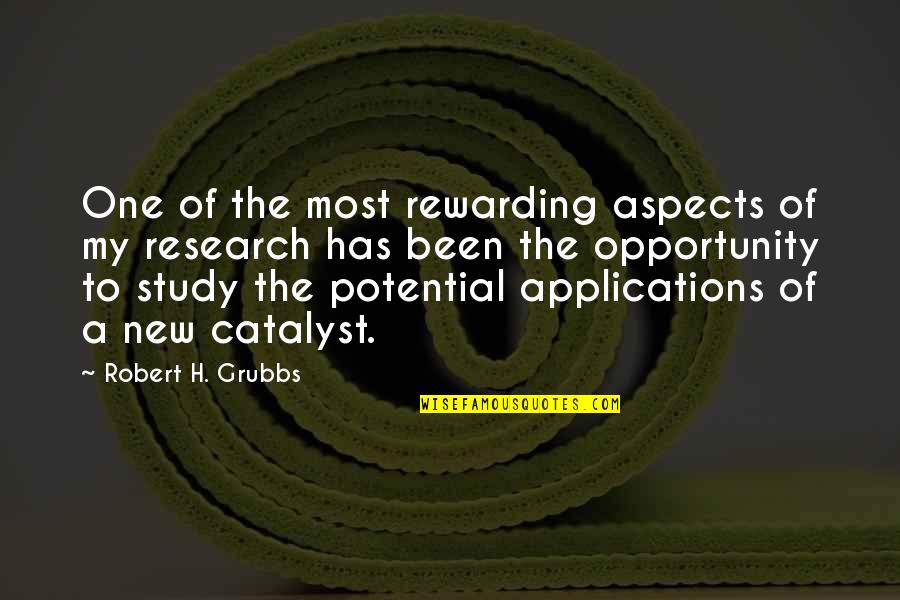 Jusitifiable Quotes By Robert H. Grubbs: One of the most rewarding aspects of my