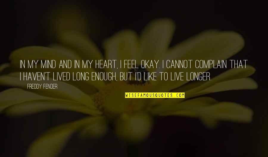 Jussie Smollett Quotes By Freddy Fender: In my mind and in my heart, I Jussie Smollett Quotes By Freddy Fender: In my mind and in my heart, I