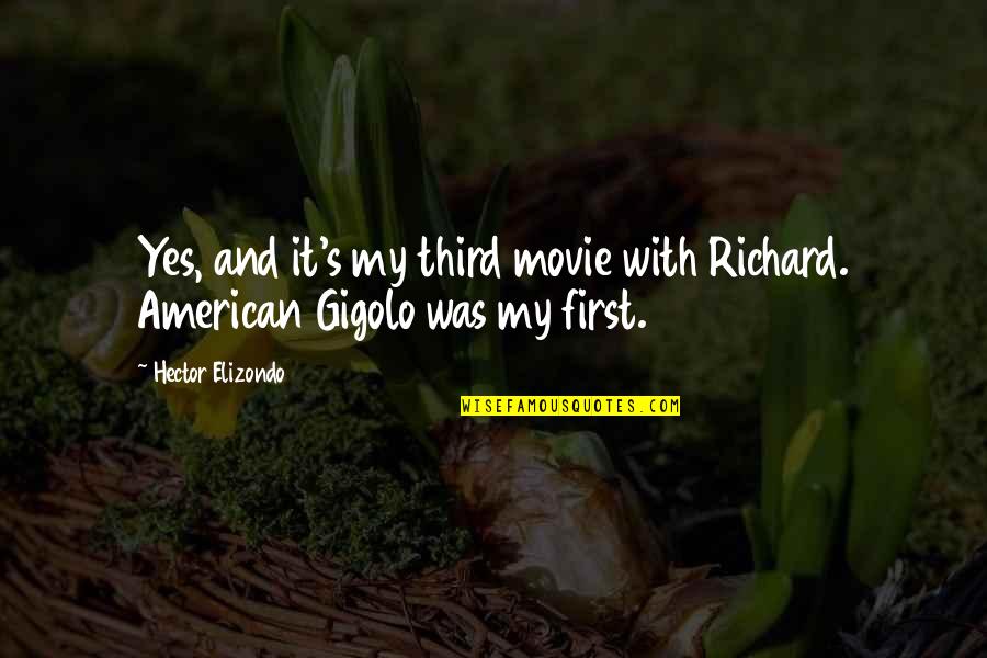 Just A Gigolo Quotes By Hector Elizondo: Yes, and it's my third movie with Richard.