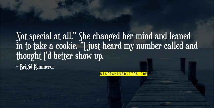 Just A Number Quotes By Brigid Kemmerer: Not special at all." She changed her mind Just A Number Quotes By Brigid Kemmerer: Not special at all." She changed her mind